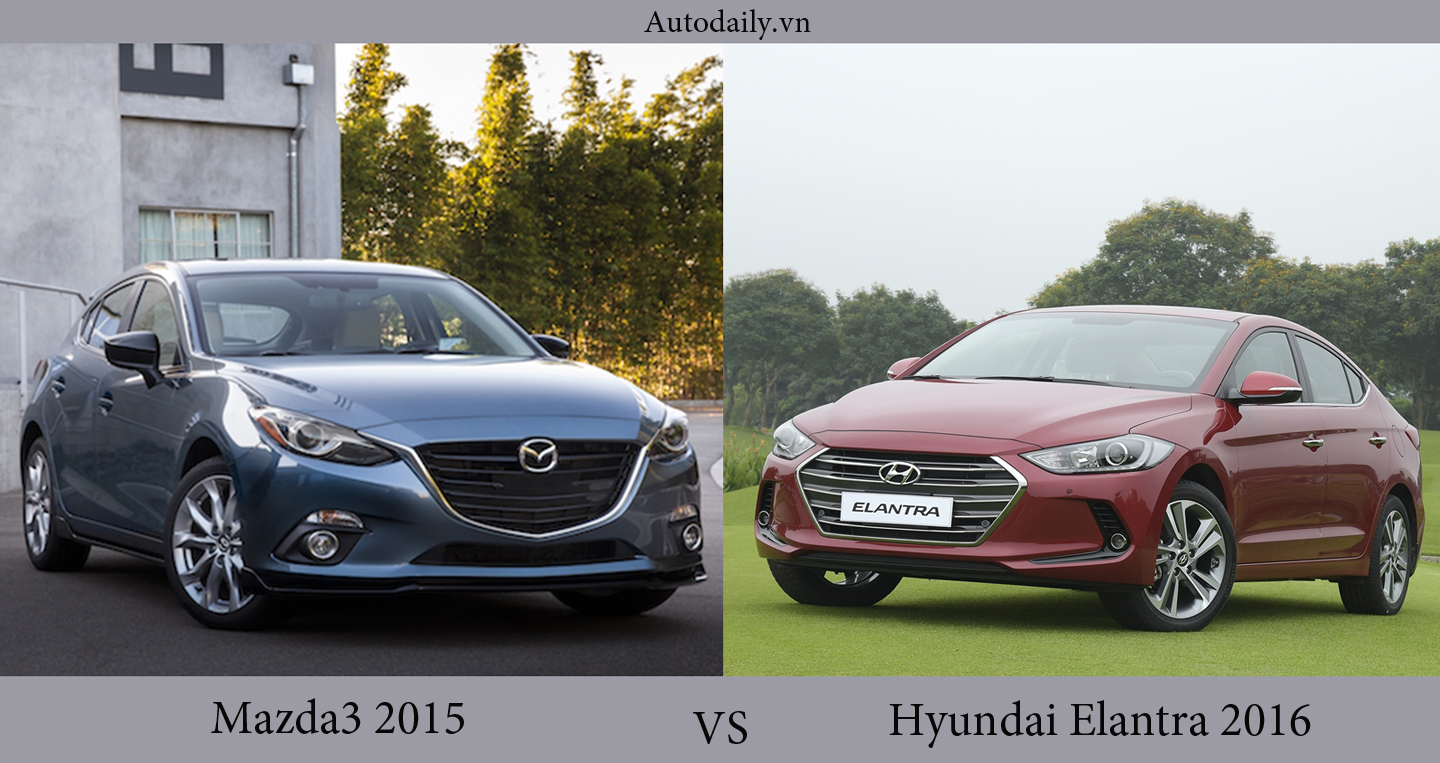 Chọn Hyundai Elantra 2016 hay Mazda3 2015?